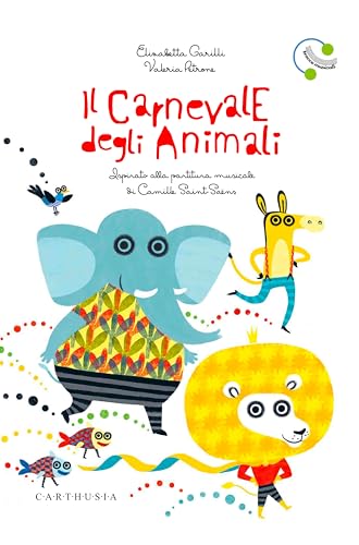 Il carnevale degli animali ispirato alla partitura musicale di Camille Saint-Saëns. Ediz. a colori. Con File audio online (Musica disegnata e un po' strampalata) von CARTHUSIA