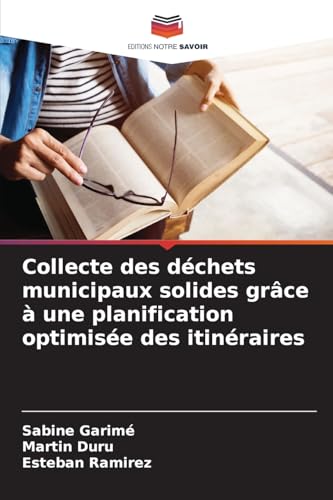 Collecte des déchets municipaux solides grâce à une planification optimisée des itinéraires von Editions Notre Savoir
