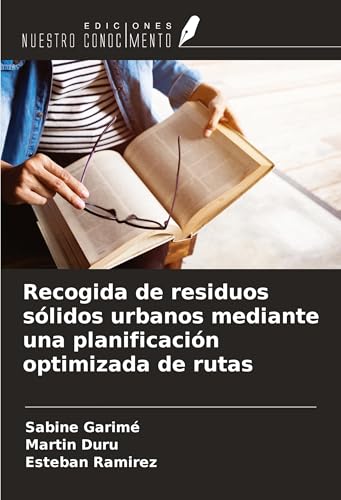 Recogida de residuos sólidos urbanos mediante una planificación optimizada de rutas von Ediciones Nuestro Conocimiento