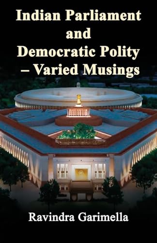 Indian Parliament and Democratic Polity - Varied Musing Indian Parliament and Democratic Polity - Varied Musing von BLACK EAGLE BOOKS