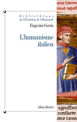 L'humanisme italien: Philosophie et vie civile à la Renaissance