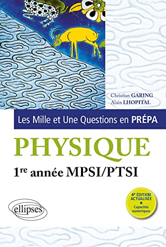 Les 1001 questions de la physique en prépa - 1re année MPSI-PTSI (Mille et une questions… en prépa)