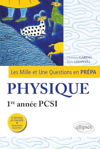 Les 1001 questions de la physique en prépa - 1re année PCSI - 3e édition actualisée (Mille et une questions… en prépa)