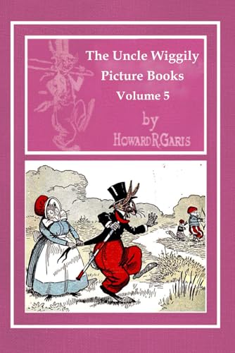 The Uncle Wiggily Picture Books - Volume 5: Uncle Wiggily on the Flying Rug - Uncle Wiggily at the Beach - Uncle Wiggily and the Pirates von Independently published