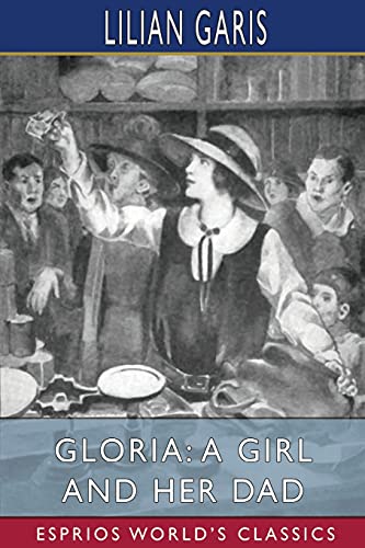 Gloria: A Girl and Her Dad (Esprios Classics) von Blurb