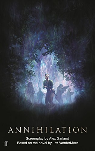 Annihilation: Based on the Novel by Jeff VandenMeer
