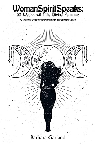 Womanspiritspeaks: 52 Weeks with the Divine Feminine: A journal with writing prompts for digging deep von Balboa Press