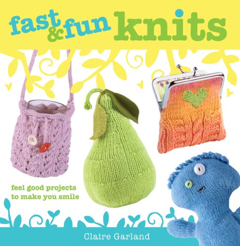 Fast & Fun Knits: Fast Track Your Way to Happy with Fun Projects for All! von David & Charles Publishers