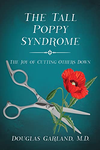 The Tall Poppy Syndrome: The Joy of Cutting Others Down von Wise Media Group