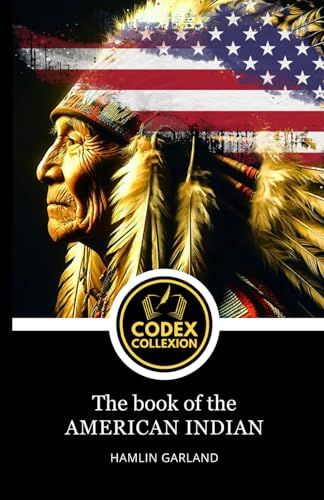 The book of the American Indian: Exploring the Heritage, Mythology, and Struggles of Native American Tribes The book of the American Indian: Exploring the Heritage, Mythology, and Struggles of Native American Tribes von Independently published