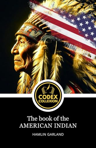 The book of the American Indian: Exploring the Heritage, Mythology, and Struggles of Native American Tribes
