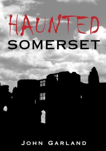 Haunted Somerset von The History Press