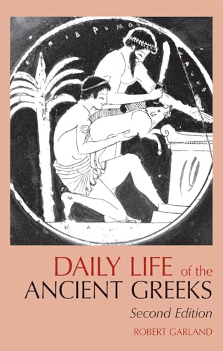 Daily Life of the Ancient Greeks (Greenwood Press "Daily Life Through History")