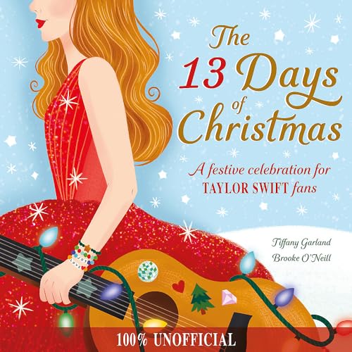 The 13 Days of Christmas: A festive celebration for Taylor Swift fans von Hodder Children's Books