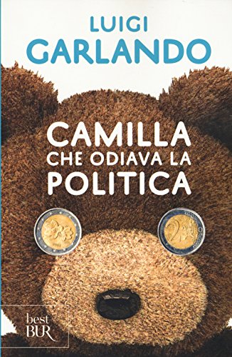 Camilla che odiava la politica (BUR Best BUR)