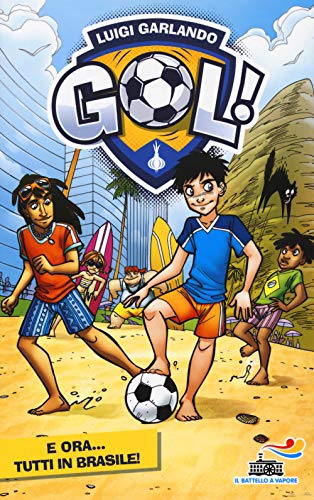 E ora... tutti in Brasile! (Il battello a vapore. Gol!)