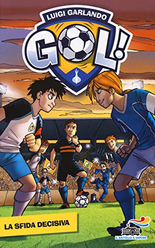 La sfida decisiva (Il battello a vapore. Gol!) von Piemme