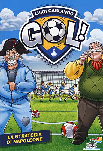 La strategia di Napoleone (Il battello a vapore. Gol!) von Piemme