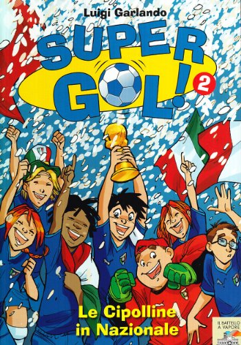 Le cipolline in Nazionale! Supergol! (Il battello a vapore. Gol!) von IL BATTELLO A VAPORE. GOL!