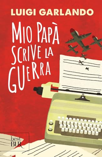 Mio papà scrive la guerra (BUR Best BUR) von Rizzoli