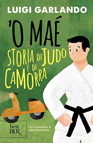 'O maé. Storia di judo e di camorra (BUR Best BUR) von Rizzoli