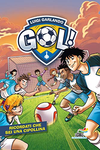 Ricordati che sei una Cipollina (Il battello a vapore. Gol!) von Piemme