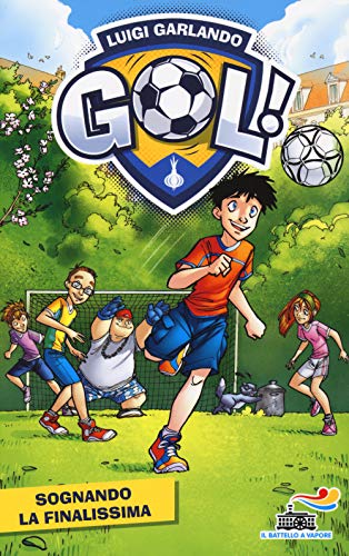 Sognando la finalissima (Il battello a vapore. Gol!)
