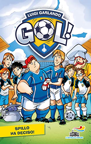 Spillo ha deciso! Nuova ediz. (Il battello a vapore. Gol!) von Piemme