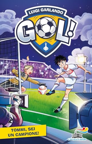 Tommi, sei un campione! (Il battello a vapore. Gol!) von Piemme