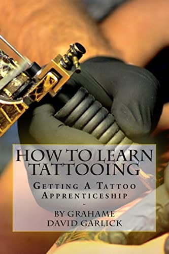 How To Learn Tattooing: Getting A Tattoo Apprenticeship How To Learn Tattooing: Getting A Tattoo Apprenticeship