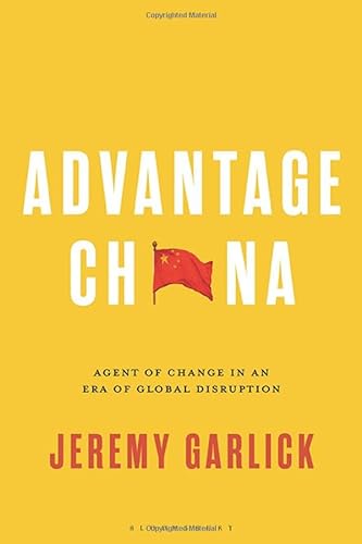 Advantage China: Agent of Change in an Era of Global Disruption von Bloomsbury Academic