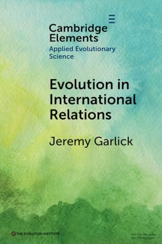 Evolution in International Relations (Elements in Applied Evolutionary Science) von Cambridge University Press