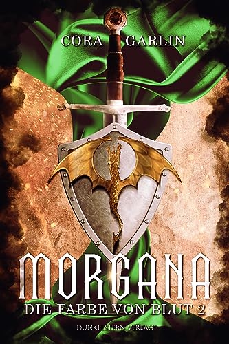 Morgana - Die Farbe von Blut 2: Band 2 der Neuinterpretation der Artus Saga