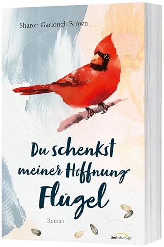 Du schenkst meiner Hoffnung Flügel: Roman