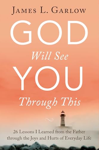 God Will See You Through This: 26 Lessons I Learned from the Father through the Joys and Hurts of Everyday Life von Salem Books
