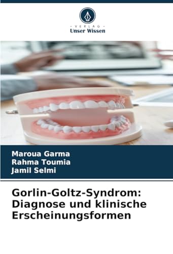 Gorlin-Goltz-Syndrom: Diagnose und klinische Erscheinungsformen: DE von Verlag Unser Wissen