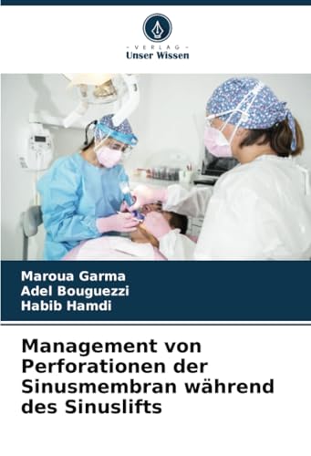 Management von Perforationen der Sinusmembran während des Sinuslifts von Verlag Unser Wissen
