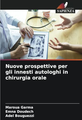 Nuove prospettive per gli innesti autologhi in chirurgia orale: DE von Edizioni Sapienza