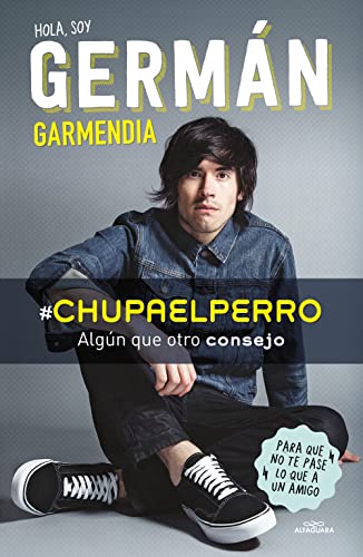 Hola soy Germán: Algún que otro consejo para que no te pase lo que a un amigo (No ficción ilustrados) von ALFAGUARA