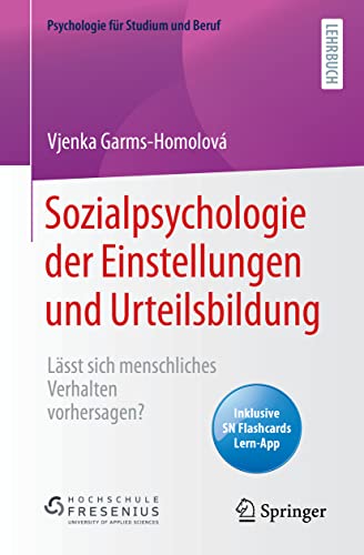 Sozialpsychologie der Einstellungen und Urteilsbildung: Lässt sich menschliches Verhalten vorhersagen? (Psychologie für Studium und Beruf)