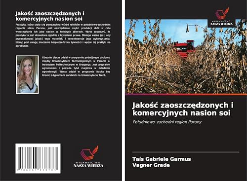 Jako¿¿ zaoszcz¿dzonych i komercyjnych nasion soi: Po¿udniowo-zachodni region Parany von Wydawnictwo Nasza Wiedza