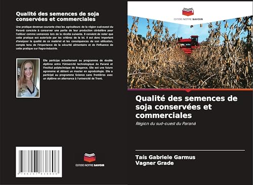 Qualité des semences de soja conservées et commerciales: Région du sud-ouest du Paraná von Editions Notre Savoir