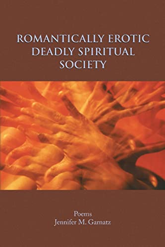 Romantically Erotic Deadly Spiritual Society von Xlibris Corporation