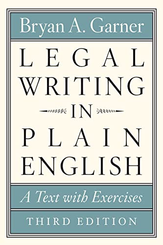 Legal Writing in Plain English, Third Edition: A Text with Exercises (Chicago Guides to Writing, Editing, and Publishing)