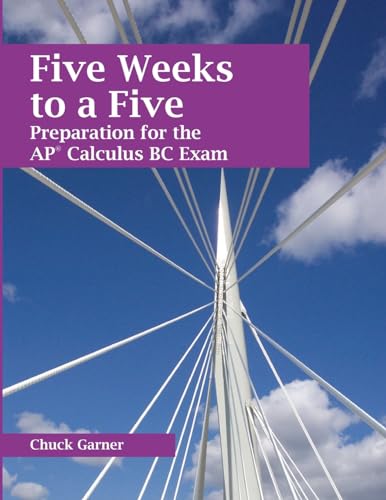 Five Weeks to a Five: Preparation for the AP Calculus BC Exam von Lulu.com