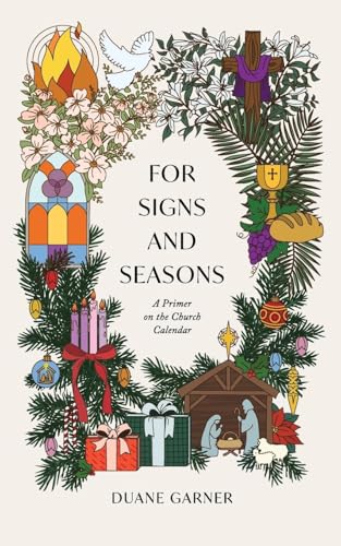 For Signs and Seasons: A Primer on the Church Calendar (Answers in an Hour) von Athanasius Press