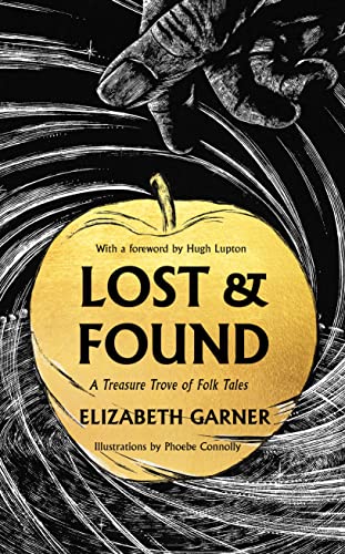 Lost & Found: A Treasure Trove of Folk Tales Lost & Found: A Treasure Trove of Folk Tales von Unbound