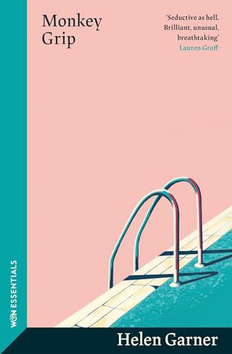 Monkey Grip: The trailblazing, sun-soaked modern classic from one of Australia's greatest writers (W&N Essentials)