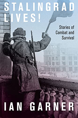 Stalingrad Lives: Stories of Combat and Survival von McGill-Queen's University Press