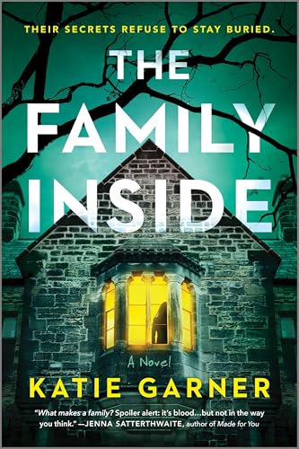 The Family Inside: A Gothic Psychological Thriller of Family Secrets and Betrayal in a Centuries-Old Mansion von MIRA